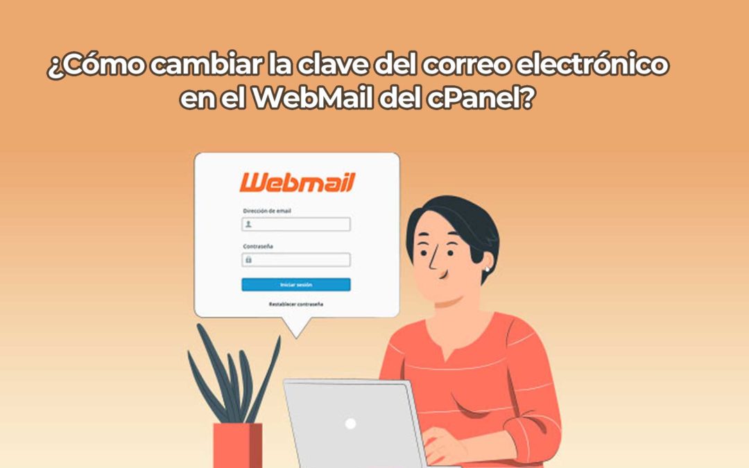 ¿Cómo cambiar la clave del correo electrónico en el WebMail del cPanel?